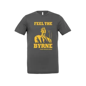 Feel the Byrne - Charcoal Tee